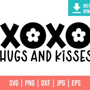 XOXO Svg Png Eps Dxf Jpg | Love Svg | T Shirt Svg | Inspirational Quote | Girl Heart Saying | Valentine&#39;s Day Cut File | Valentine Shirt Svg