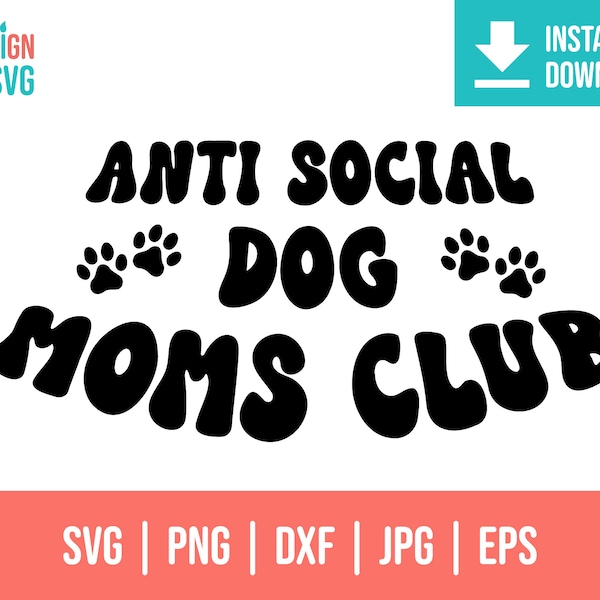 Anti Social Dog Moms Club Svg Png Eps Dxf Jpg | dog mom gift | Mama Sweatshirt Svg Design | mom shirt svg | dog mom hoodie | dog mama shirt