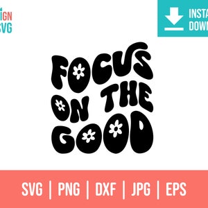 Focus on the Good Svg | SVG For Cricut | see the good svg | focus svg | groovy boho png | positive message svg | Girl Power Svg | trendy svg