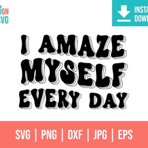 Eu me surpreendo todos os dias svg | citação engraçada de mãe svg | Citações engraçadas de amor Svg | camisa da moda da mãe svg | arte de letras onduladas | estampa ondulada descolada | png