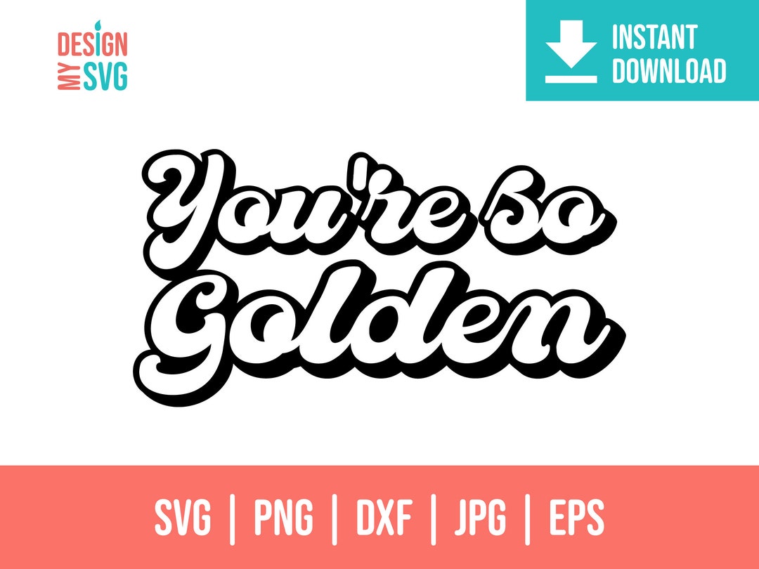 You #39 re so Golden Svg Youre so Golden Svg Hippie Svg 70 #39 s Retro