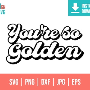 Eres tan dorado svg | eres tan dorado svg | hippie svg | svg retro de los 70 | eres tan dorado svg | Quédate dorado svg | Camisa de mujer divertida svg