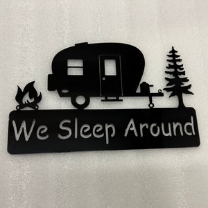 We Sleep Around Camping Sign
