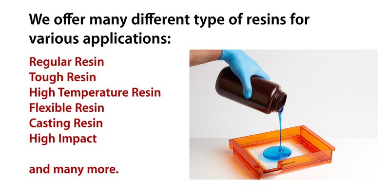 May include: A gloved hand pours blue resin from a brown bottle into a clear tray. Text reads: "We offer many different type of resins for various applications: Regular Resin, Tough Resin, High Temperature Resin, Flexible Resin, Casting Resin, High Impact and many more."