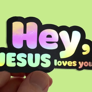 Hey Jesus Loves You Holographischer Aufkleber