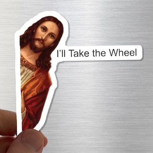 "Jesus Magnet ""I'll Take The Wheel""."