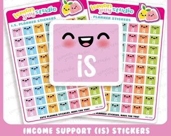May include: Two sheets of colorful planner stickers with a pink and white sticker that says "is" in large letters. The stickers feature a variety of cute faces and the text "Income Support (is) Stickers. Cute Planner Stickers, Made for You!"