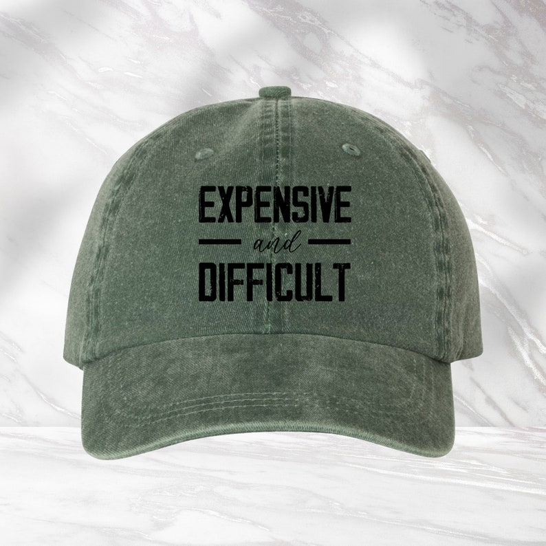 Expensive And Difficult Hat, Sarcastic Hat, Cute Gift For Mom, Funny Cap, Girlfriend Gift, Wife Hat, Mom Life Cap image 4