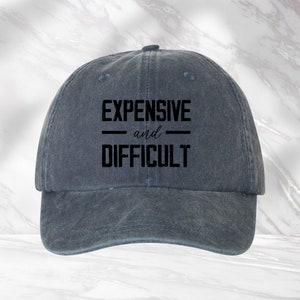 Expensive And Difficult Hat, Sarcastic Hat, Cute Gift For Mom, Funny Cap, Girlfriend Gift, Wife Hat, Mom Life Cap image 8