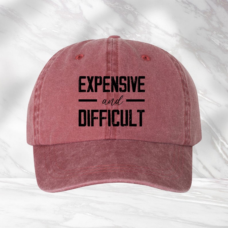 Expensive And Difficult Hat, Sarcastic Hat, Cute Gift For Mom, Funny Cap, Girlfriend Gift, Wife Hat, Mom Life Cap image 9