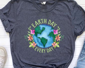 Earth Day Everyday Shirt, Save The Planet, Save The Earth Shirt, Earth Tee, Earth Day Gifts,Environmental Shirt, Global Warming,Unisex Shirt