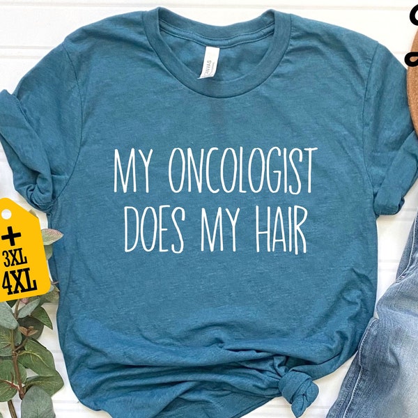 My Oncologist Does My Hair Shirt, Chemo Shirt, Cancer Survivor Shirt, Cancer Tee,Chemotherapy Shirt,Cancer Survivor Gift, Funny Cancer Shirt