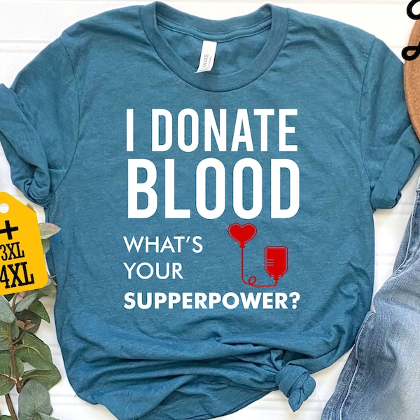 I Donate Blood Shirt, Blood Donor T-shirt, Blood Donor Gift Shirt, Blood Transfusion Tee, Blood Donation Awareness, Funny Donation Shirt