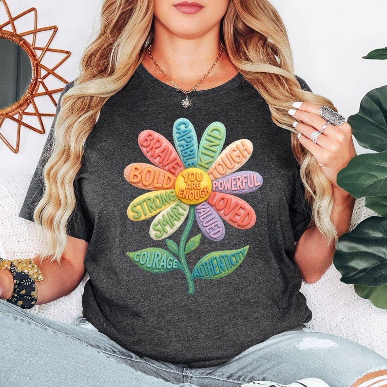 Inspirational Shirt, You Are Enough Flower Tee, Positive Affirmation Shirt, Motivational Graphic Tee, Colorful Daisy Shirt image 3