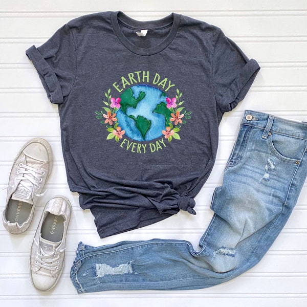 Earth Day Everyday Shirt, Save The Planet, Save The Earth Shirt, Earth Tee, Earth Day Gifts,Environmental Shirt, Global Warming,Unisex Shirt