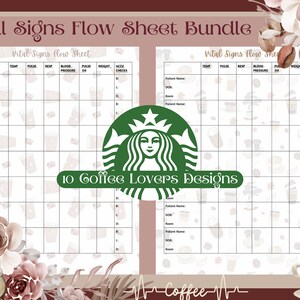 May include: A bundle of two printable "Vital Signs Flow Sheet" templates. The sheets have columns for patient data, including temperature, pulse, and blood pressure. The design includes coffee-themed graphics and the text "10 Coffee Lovers Designs."