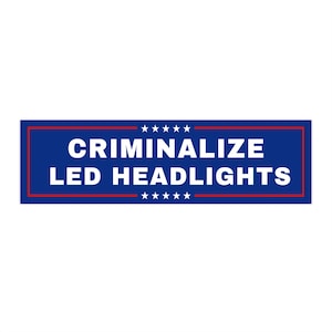 Funny LED Headlights Bumper Stickers, Car Decal, Humorous Vehicle Label, Joke Auto Bumper Decal, 11x3 inch Sticker