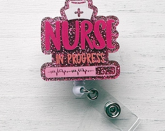 Nurse In Progress Badge Reel / Nursing Student Badge Reel