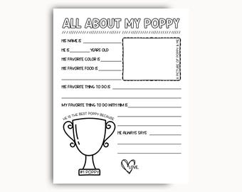 May include: Black and white fill-in-the-blank style printable sheet titled "ALL ABOUT MY POPPY". Includes prompts for name, age, favorite things, and a space for a picture. Features a trophy graphic and the word "LOVE".