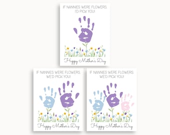 Nanny Mothers Day Handprint Card, Printable Happy Mothers Day Card, If Nannies Were Flowers, Nanny Nannie Gift From Grandkids