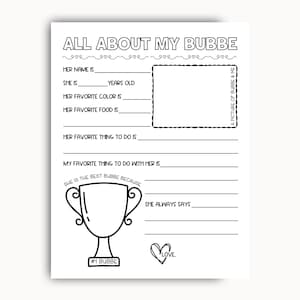 May include: A black and white printable worksheet titled "ALL ABOUT MY BUBBE". The worksheet includes fill-in-the-blank sections for personal details, a space for a picture, and a trophy graphic with the text "#1 BUBBE".