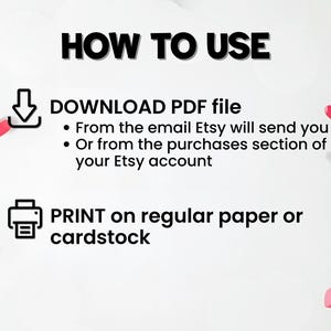 May include: White background with red and pink heart-shaped confetti. Text reads "HOW TO USE" followed by instructions to download a PDF file from Etsy and print on paper or cardstock.