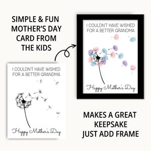 May include: A printable Mother's Day card featuring a black and white dandelion with the text "I couldn't have wished for a better grandma" and "Happy Mother's Day".