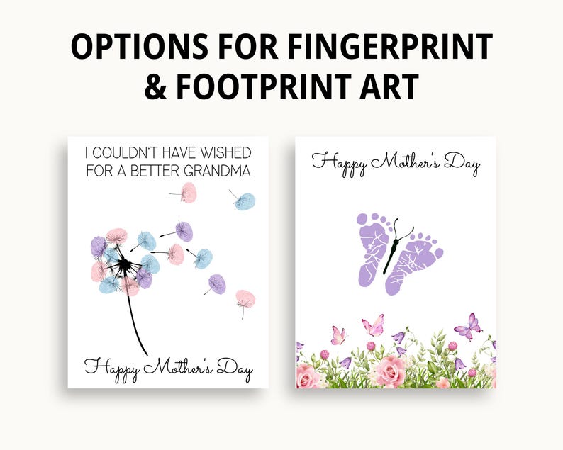 May include: Two printable Mother's Day cards featuring fingerprint and footprint art. The first card features a dandelion with pink and blue seeds and the text "I couldn't have wished for a better grandma". The second card features a purple butterfly made from footprints and the text "Happy Mother's Day".