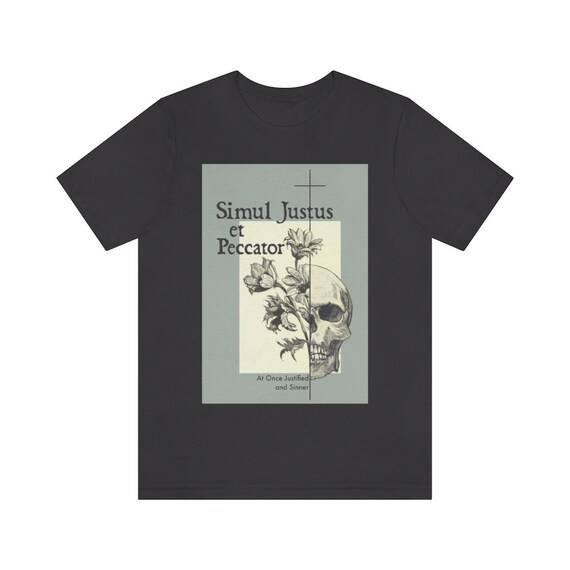 simul justus et peccator shirt
