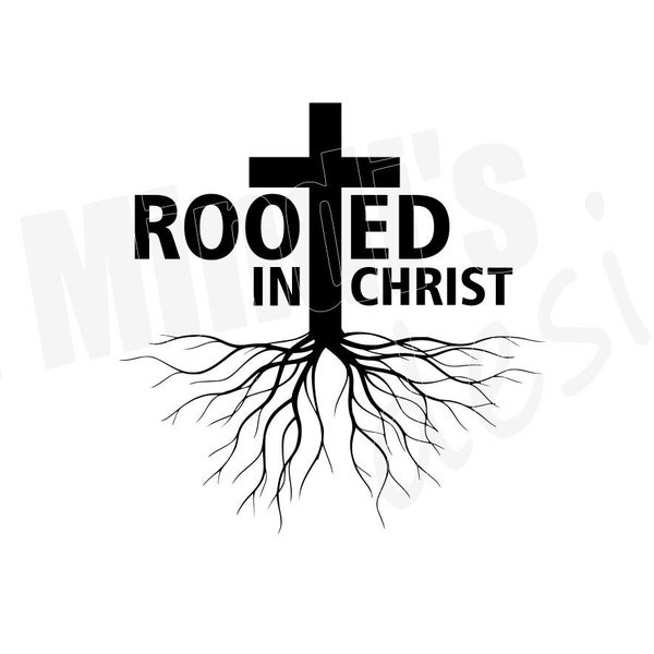 Rooted In Christ SVG, DXF & PNGs