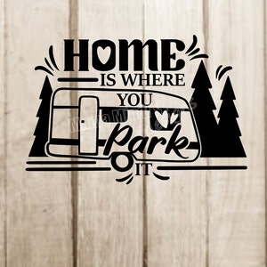 Home Is Where You Park It SVG, DXF & PNG