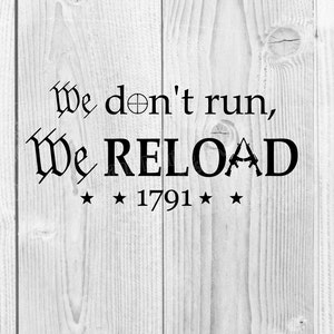 We Don&#39;t Run, We Reload SVG & PNG