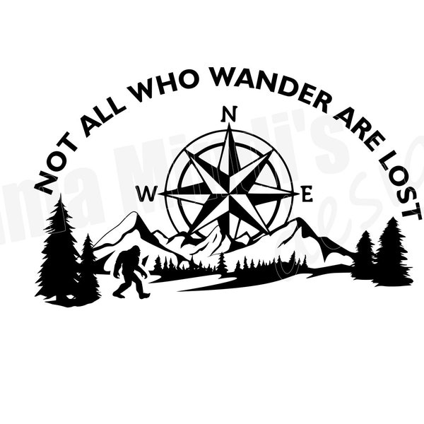 Not All Who Wander Are Lost Sasquatch SVG & PNG