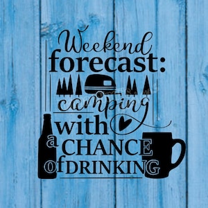 Pronóstico del fin de semana: acampar con la posibilidad de beber SVG, DXF y PNG
