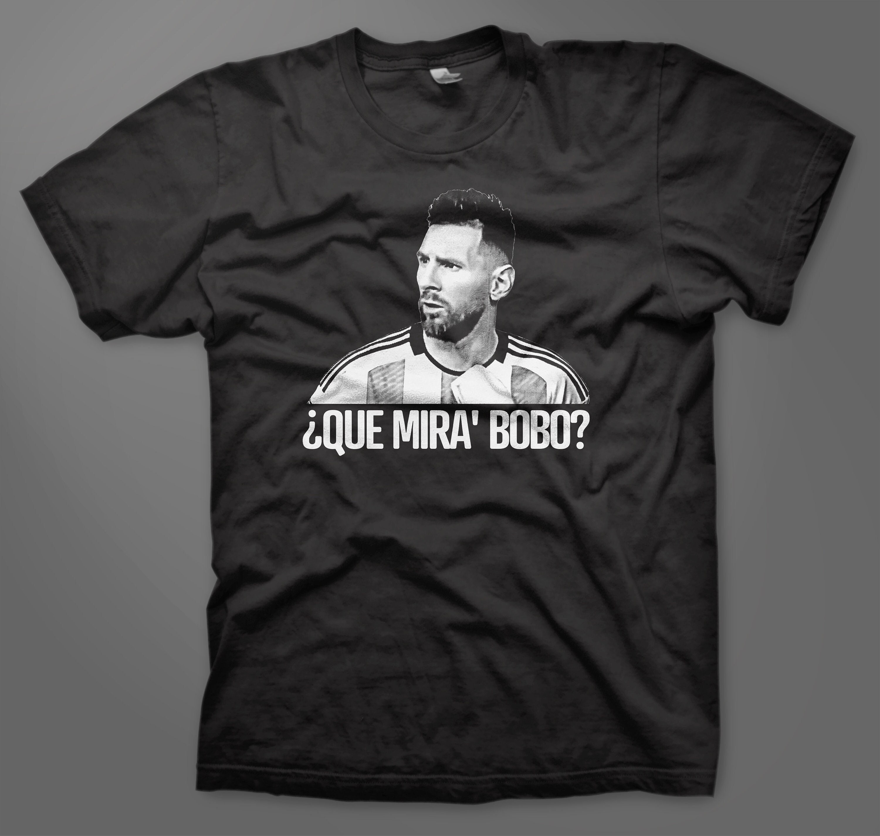 Discover Que Mira' BOBO? And para all, Lionel Messi Shirt