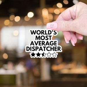 Funny World's Most Average Dispatcher Sticker, Dispatcher Gift, Gift for Dispatcher, Dispatcher Sticker, Dispatcher Decal, Dispatcher