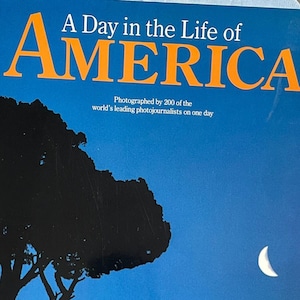 First Printing A Day in the Life of America over 250 photos taken on one day: May 2, 1986 by 200 Leading Photojournalists Vintage 1986 Photo