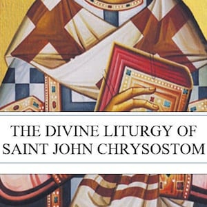 The Divine Liturgy of Saint John Chrysostom (English version)Orthodox Liturgy , Memorial Service, Forty Day Blessing, and more download