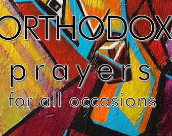 Orthodox Prayers for All Occasions - Prayer Against the Evil Eye, House Blessing, Prayers for Depression &Mental Health,  Immediate Download