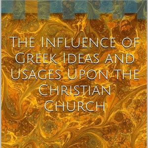May include: Book cover with a marbled yellow and brown design. The title is "The Influence of Greek Ideas and Usages Upon the Christian Church." The subtitle is "The Hibbert Lectures 1888." The author is "Edwin Hatch."