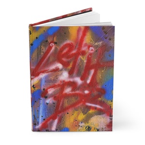 Hardcover Journal Diary Notebook Lined 5.75 x 8 150 pages Let it Be Graffiti original artwork