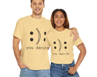 Smiley Face Frowny Face You Decide Heavy Cotton Novelty Tshirt 8 colors available -1