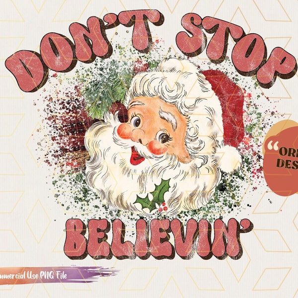 Retro Don't Stop Believin' Christmas Png, Santa Christmas PNG, Retro Santa Christmas Sublimation download, Weihnachten Weihnachtsmann png Druck Dateien