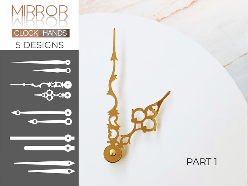 May include: Image features gold-colored clock hands in various designs against a white background. The text "MIRROR CLOCK HANDS 5 DESIGNS" is displayed in the upper left corner. The words "PART 1" are in the lower right corner.