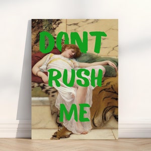 May include: A painting of a woman reclining on a tiger skin rug with the words "DON'T RUSH ME" written in green paint.