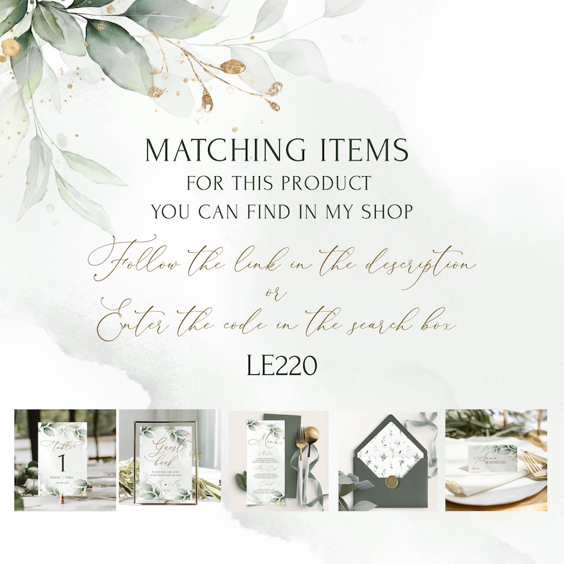 May include: A promotional image with text that reads "MATCHING ITEMS FOR THIS PRODUCT YOU CAN FIND IN MY SHOP". It also says "Follow the link in the description or Enter the code in the search box LE220". The image includes examples of wedding stationery.