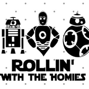 Star Wars SVG Rollin With The Homies Svg Star Wars Silhouette Star Wars Cricut Instant Download