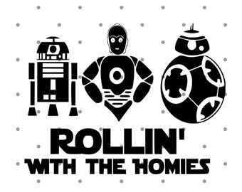 Star Wars SVG Rollin With The Homies Svg Star Wars Silhouette Sofort Download