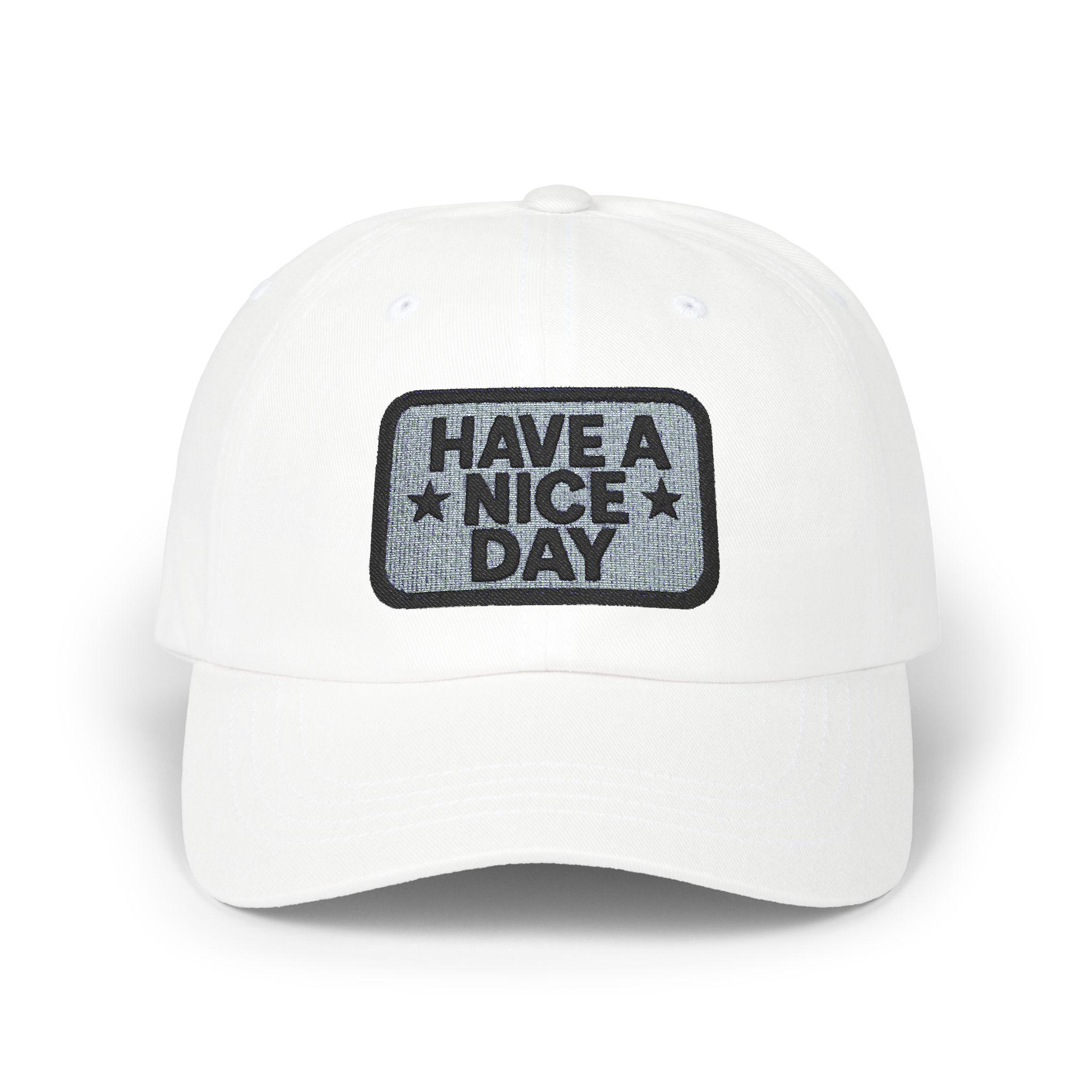 Sparkling 'Have A Nice Day' Classic Dad Cap, Casual Hat, Dad Gift, Everyday Wear, Summer Accessory, Unique Gift Idea