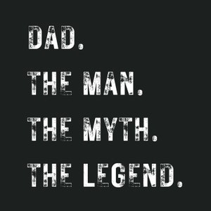 The Man The Myth The Legend | Fathers Day SVG PNG Transparent